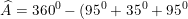 \dpi{100} \small \widehat{A}=360^0-(95^0+35^0+95^0)=135^0